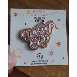 Nice Days Only enamel pin